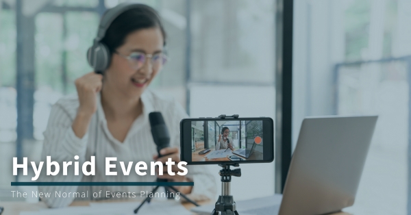 Hybrid Events: The New Normal of Events Planning